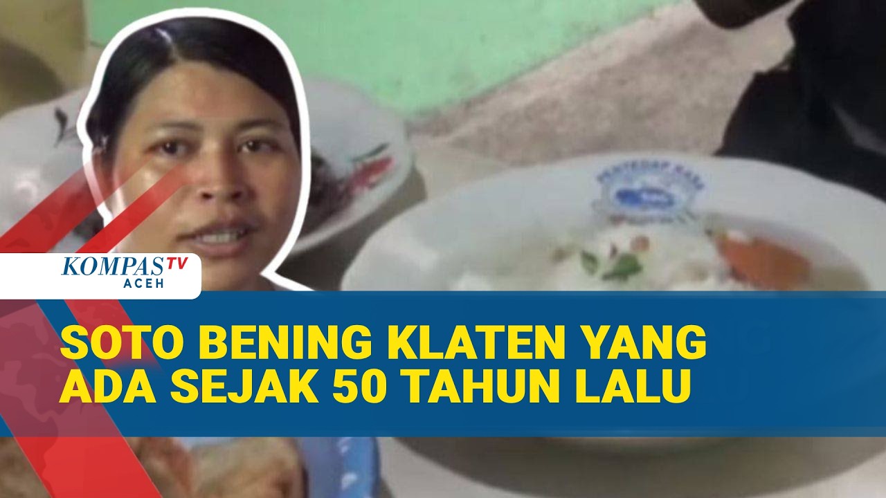 Soto Bening Klaten, Kuliner Legendaris yang Bertahan Setengah Abad