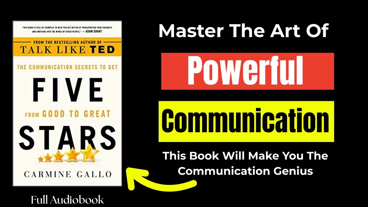 The Communication Secrets to Get from Good to Great by Carmine Gallo | Full Audiobook Summary