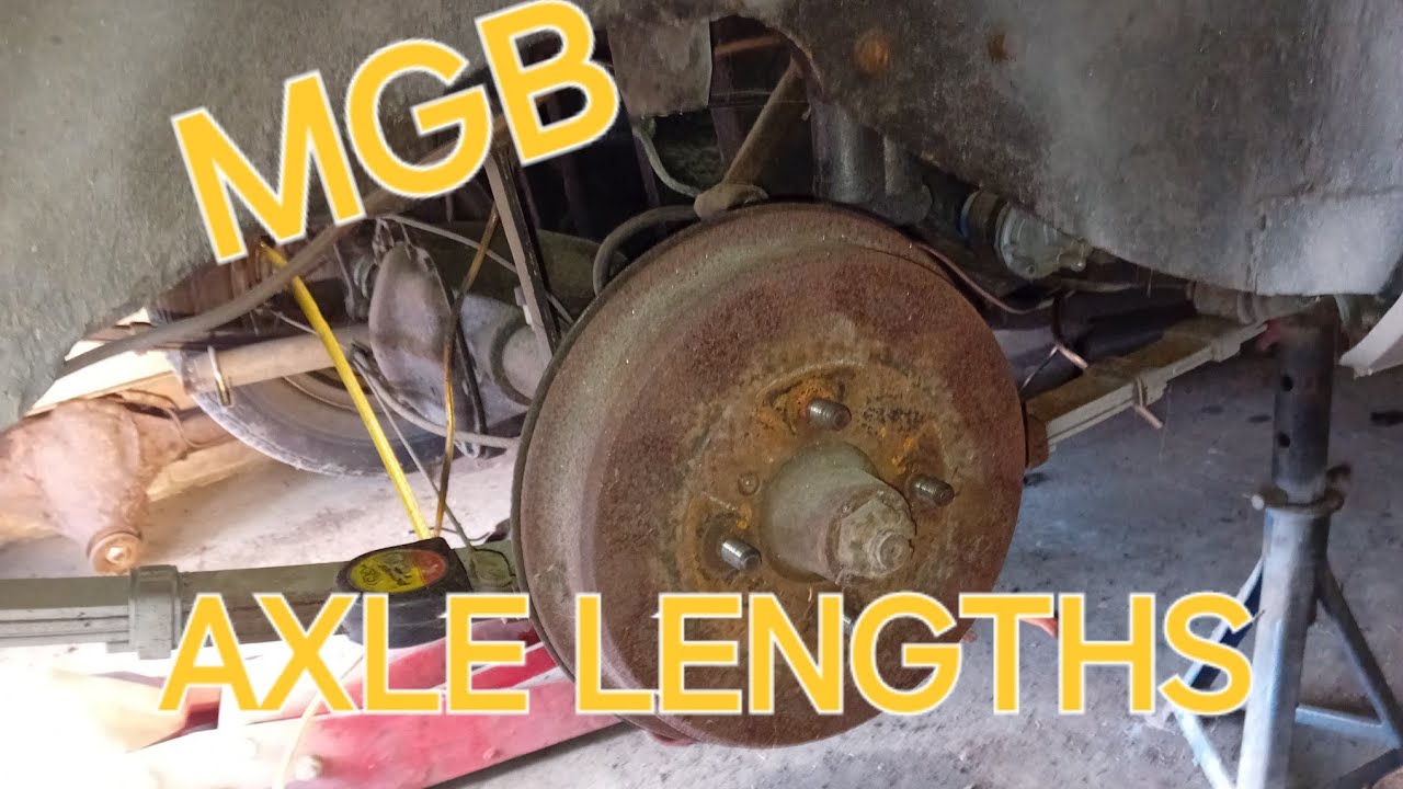 MGB Axle Length differences 