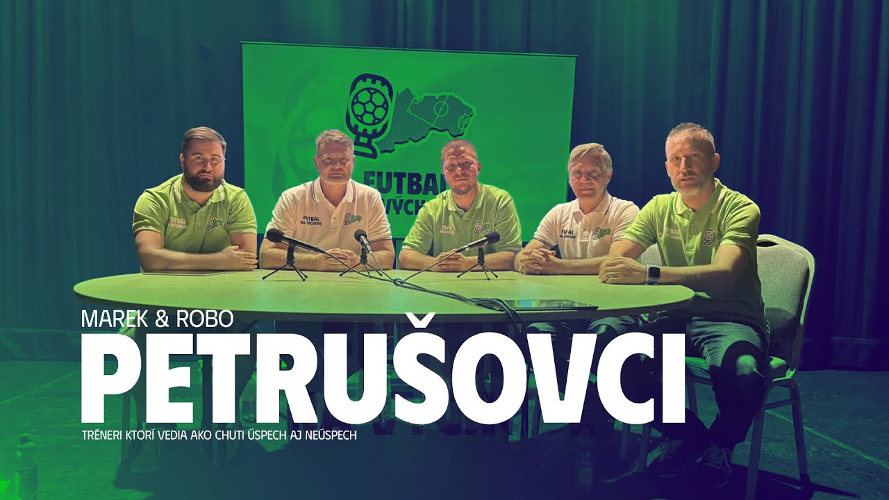 Futbal na východe #2: bratia Petrušovci: Za úspechom aj neúspechom je vždy dlhá cesta