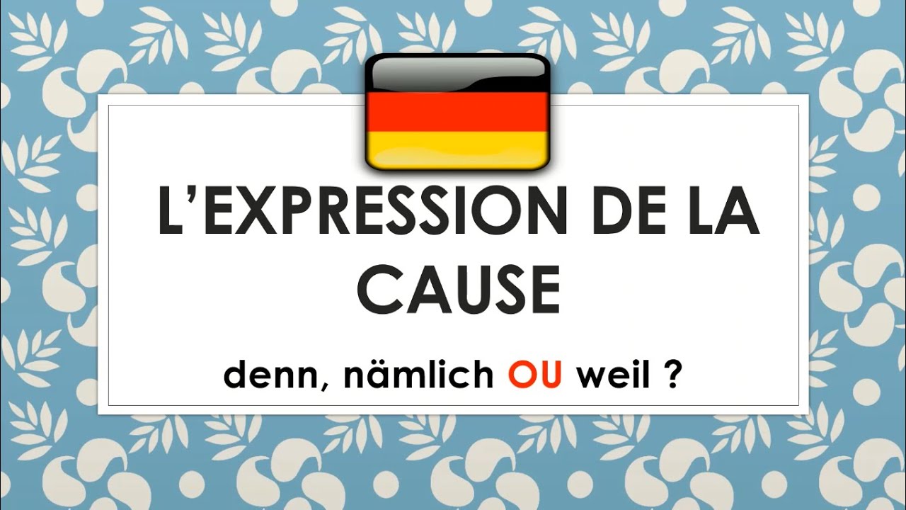 L'expression de la cause en allemand (denn, nämlich ou weil)