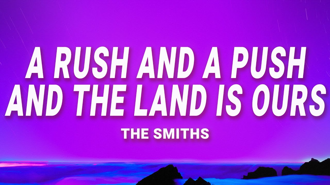 The Smiths - A Rush And A Push And The Land Is Ours (Lyrics)