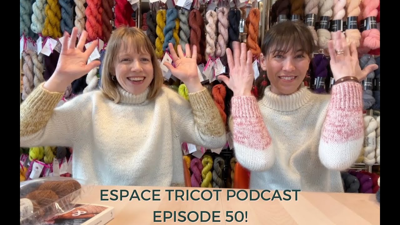 Espace Tricot Knitting Podcast Episode 50