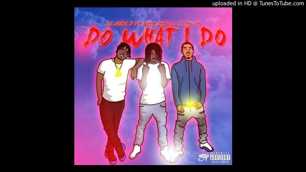 Lil Mark D Ft. Mike Sherm & Jt The 4th - Do What I Do (Prod. TkThisBeatBang)