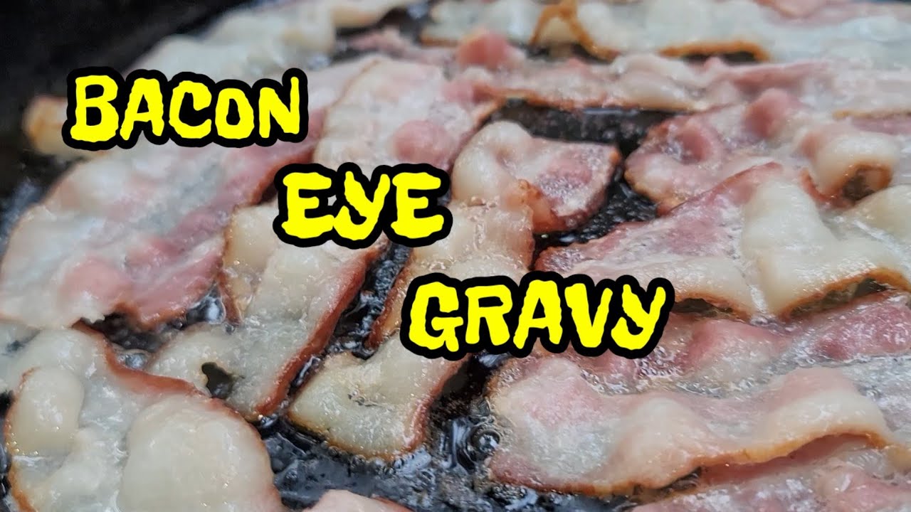 OLD RECIPE THAT IS A MUST TRY!!💥💯 BACON EYE GRAVY #bacon #breakfastgravy