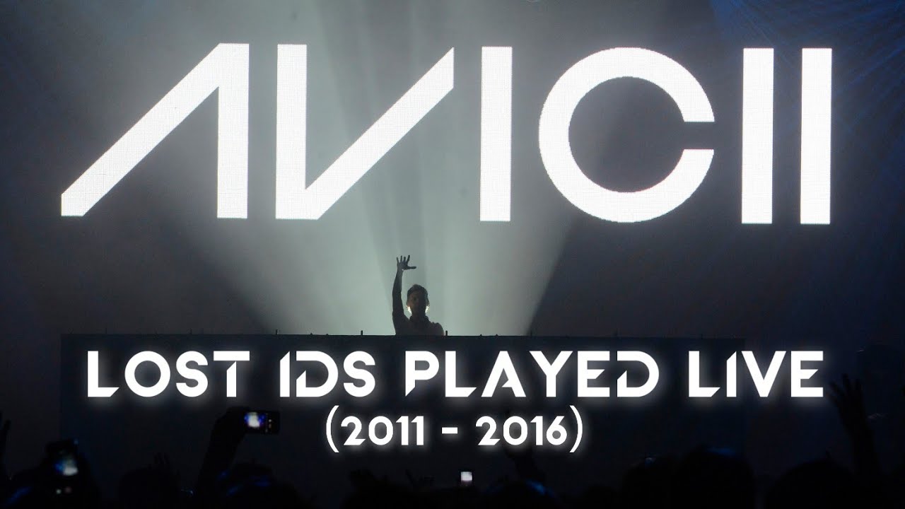 Avicii - The Lost IDs (played live through his whole career) (2011 - 2016)