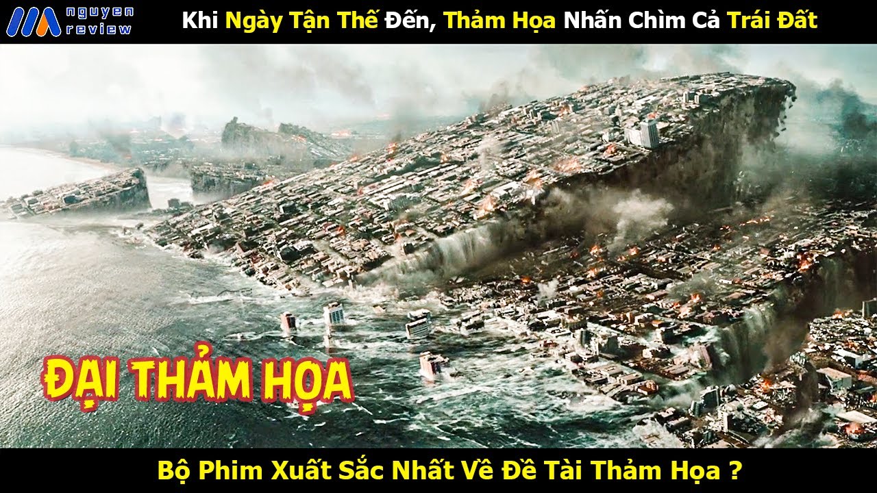 [Review Phim] Thảm Họa Nhấn Chìm Cả Trái Đất Trong Vài Phút
