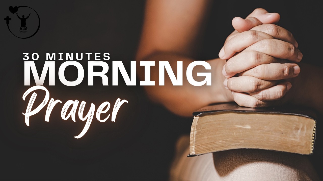 30 Minutes Morning Prayer | Start Your Day with Jesus | Deep Instrumental Worship