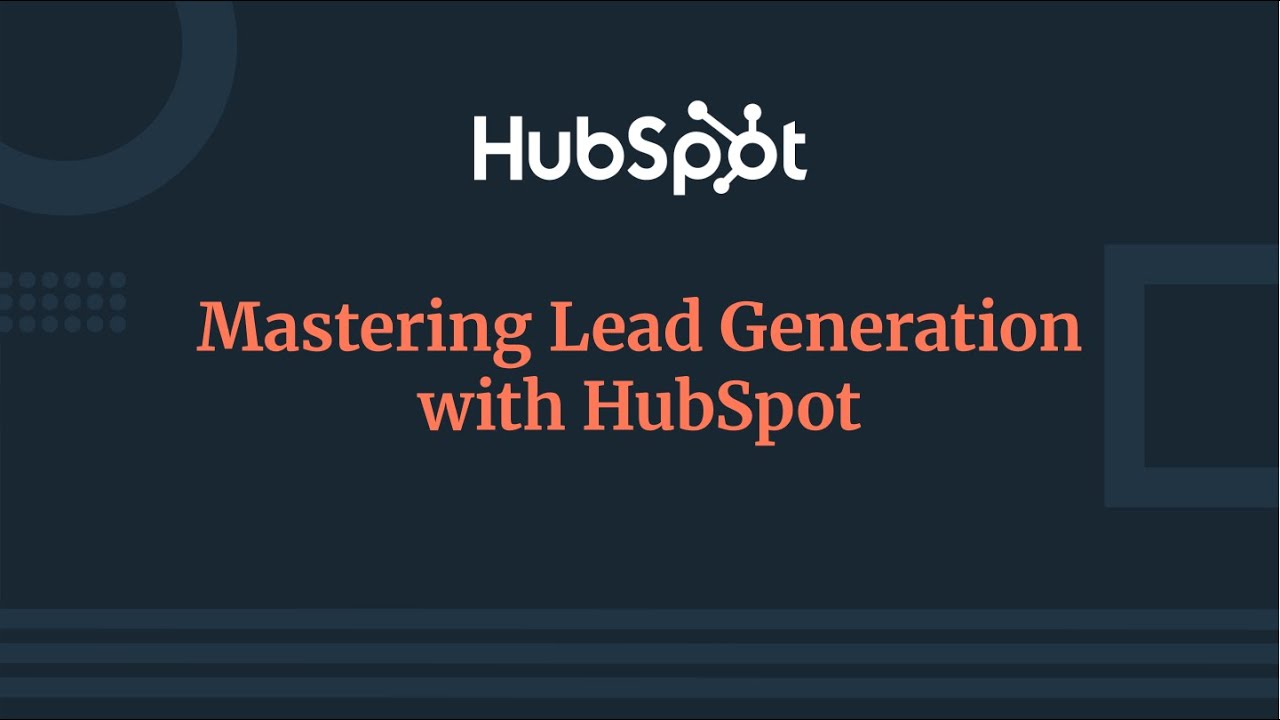 Mastering Lead Generation with HubsSpot