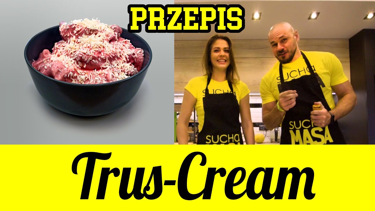 SUCHE PRZEPISY // Trus-cream