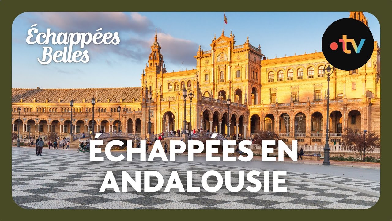 Séville & Grenade, les belles Andalouses - Échappées belles