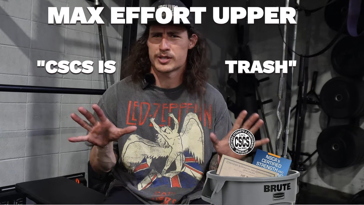 Why I Think The CSCS Sucks - Max Effort Upper Body