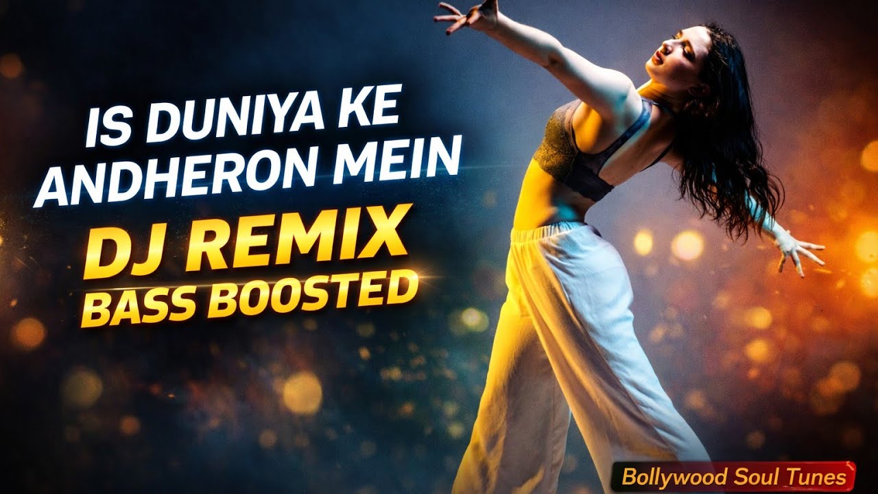Is Duniya Ke Andheron Mein (DJ Remix) | Romantic Hindi Song | Bass Boosted | Bollywood Soul Tunes