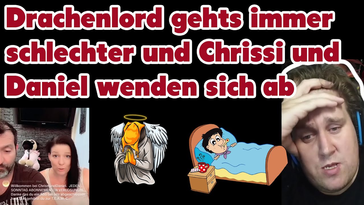 Drachenlord gehts gesundheitlich immer schlechter und Chrissi und Daniel wenden sich ab - Ton fixed!