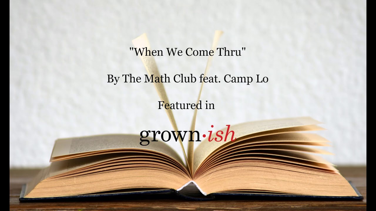 The Math Club feat. Camp Lo - When We Come Thru