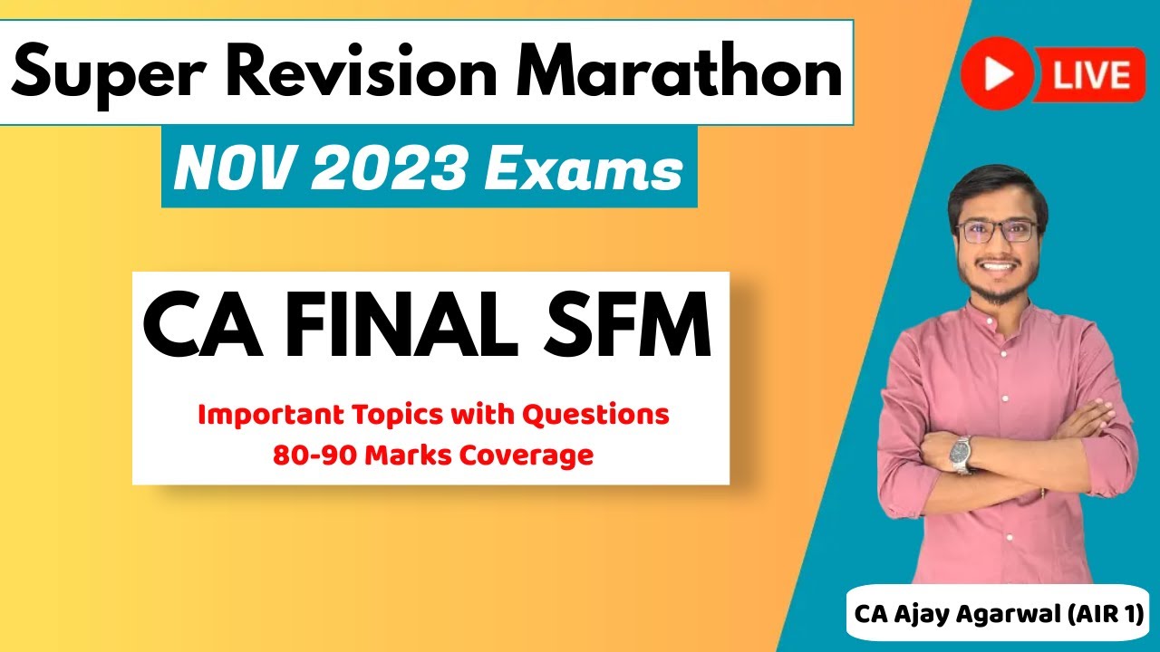 SFM Super Revision Marathon Nov 23 | Important Topics & Questions 80-90 Marks |CA Ajay Agarwal AIR 1