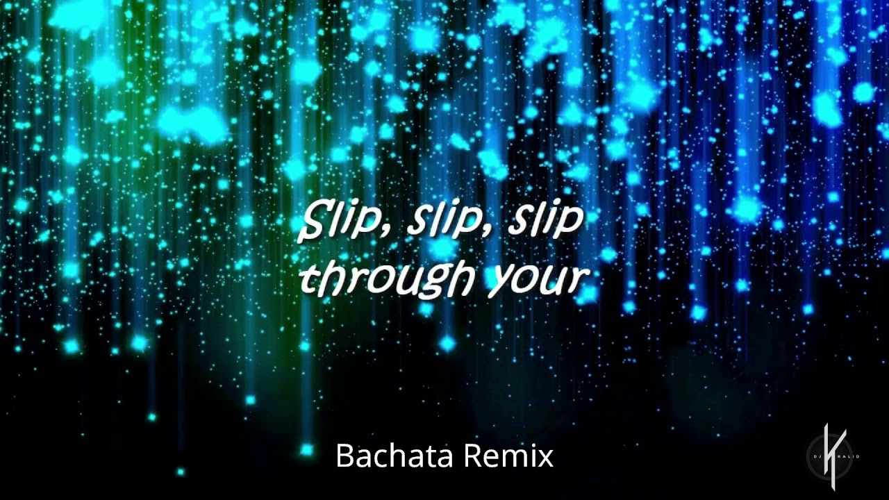 Slip - (Bachata Remix Dj Khalid)