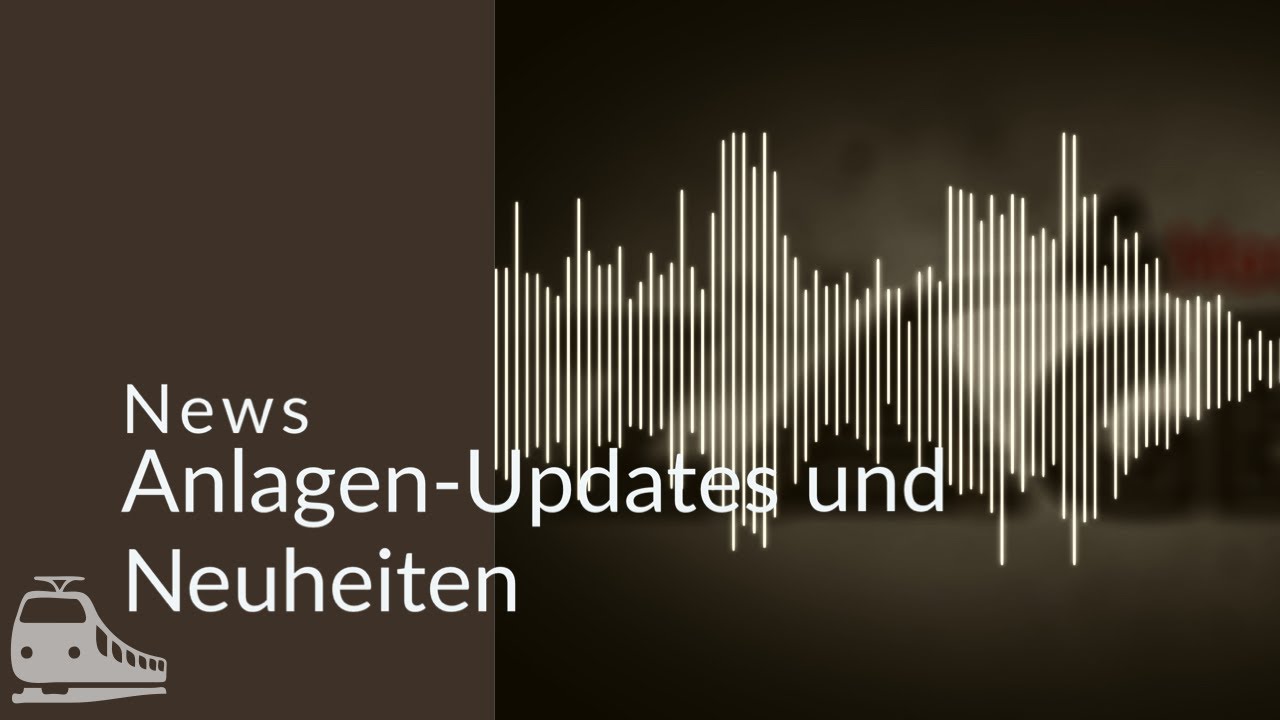 Podcast #2 - Anlagen-Updates und Neuheiten