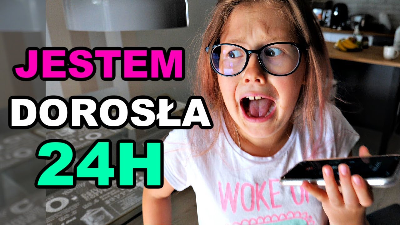 JESTEM DOROSŁA PRZEZ 24H