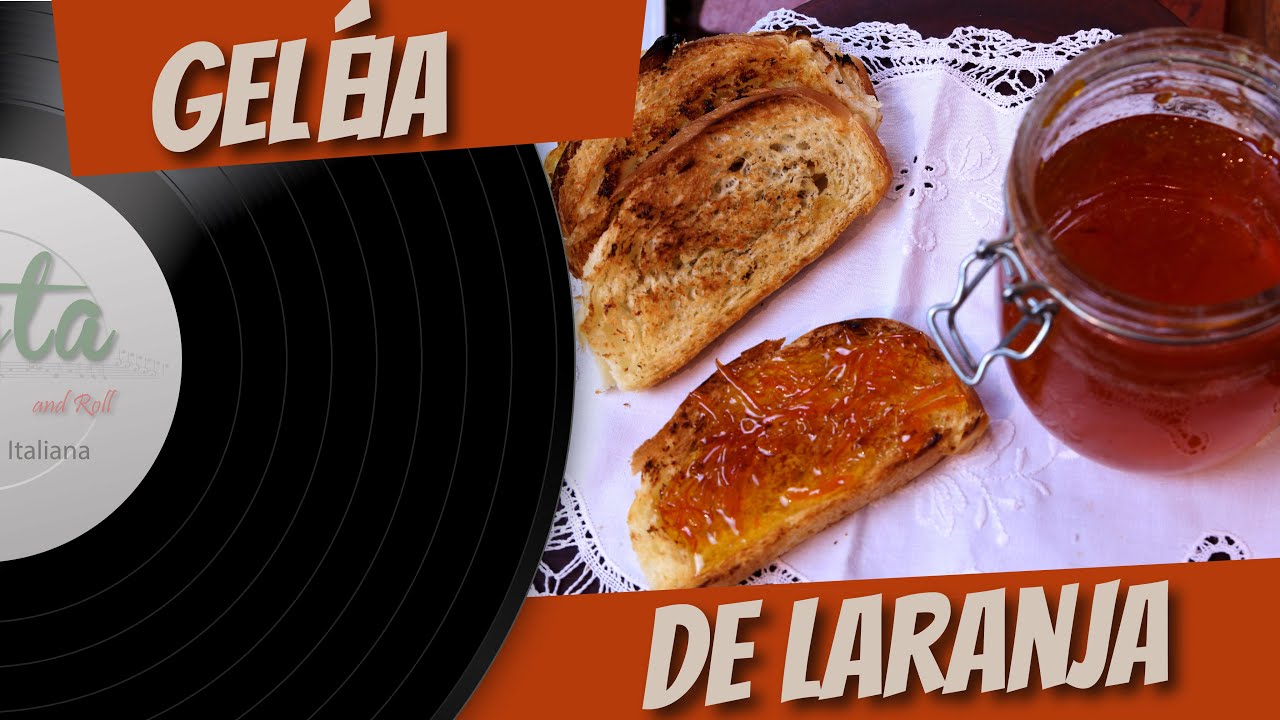 GELEIA DE LARANJA (MARMALADE) - PASTA AND ROLL