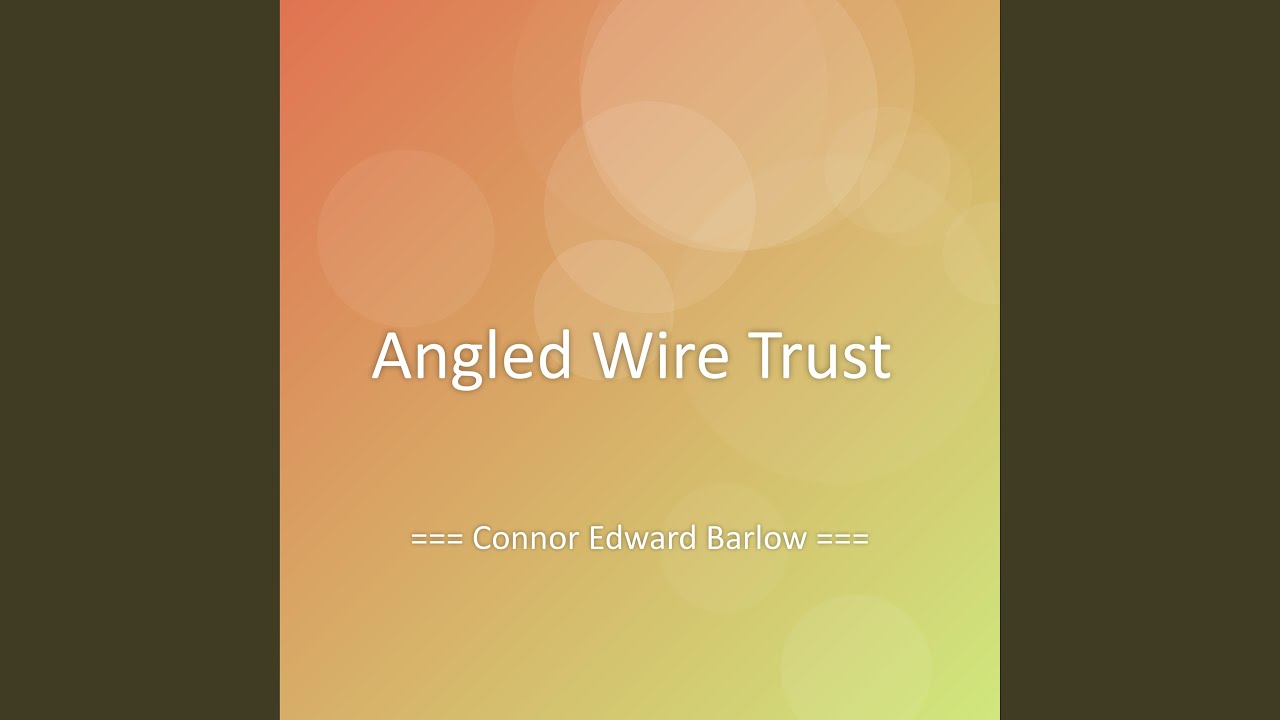 Angled Wire Trust