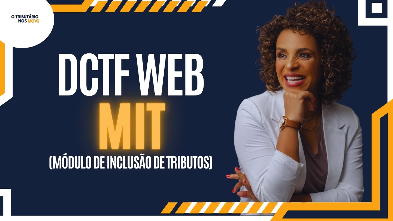 DCTFWEB - MIT: O que &eacute;? E como preencher o MIT - M&oacute;dulo de Inclus&atilde;o de Tributos.