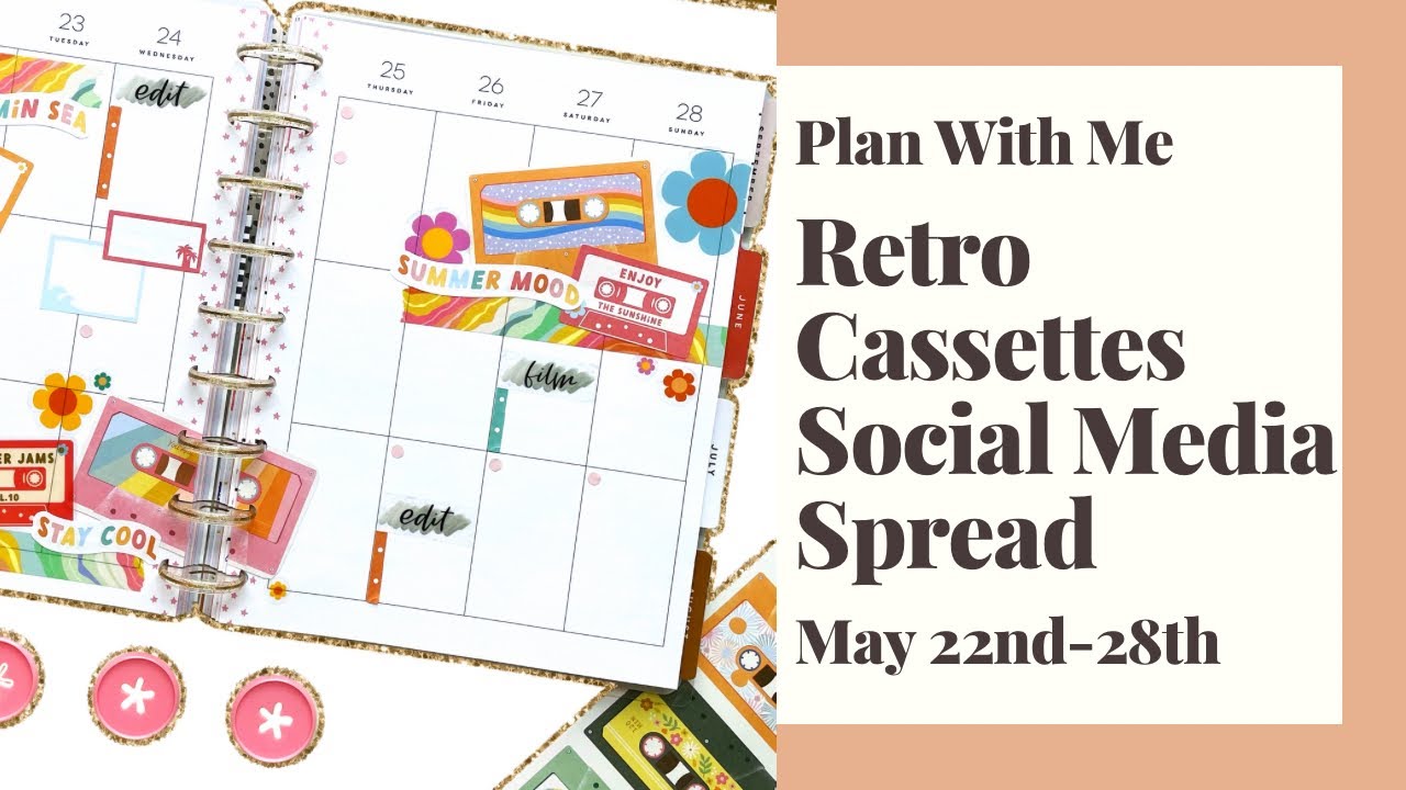 PLAN WITH ME // RETRO CASSETTES SOCIAL MEDIA SPREAD // JEN HADFIELD // MAY 22-28