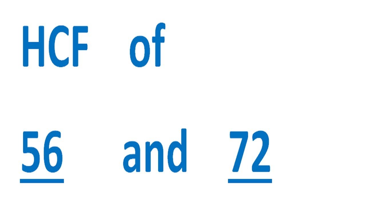 HCF 56 и 72