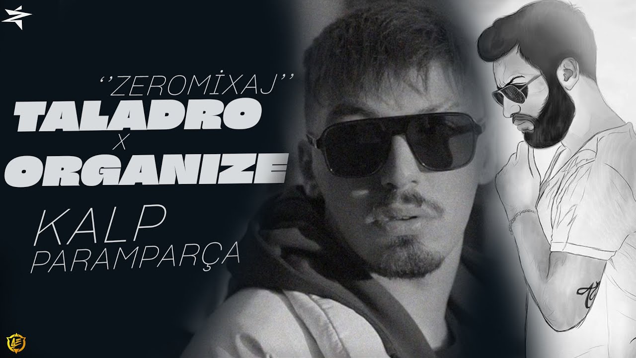 TALADRO x ORGANİZE - KALP PARAMPAR&Ccedil;A #mix (prod.By ZeroMixaj)