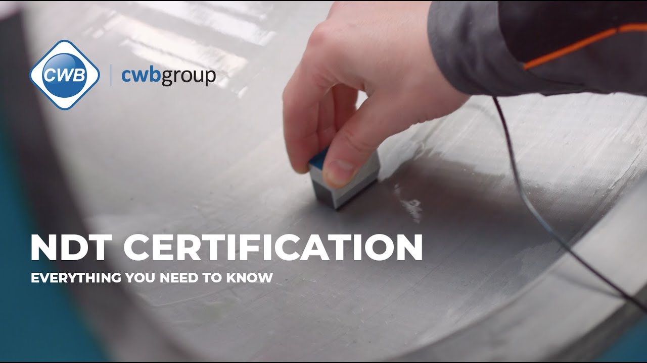 CWB Launches NDT Certification Program – Everything You Need to Know!