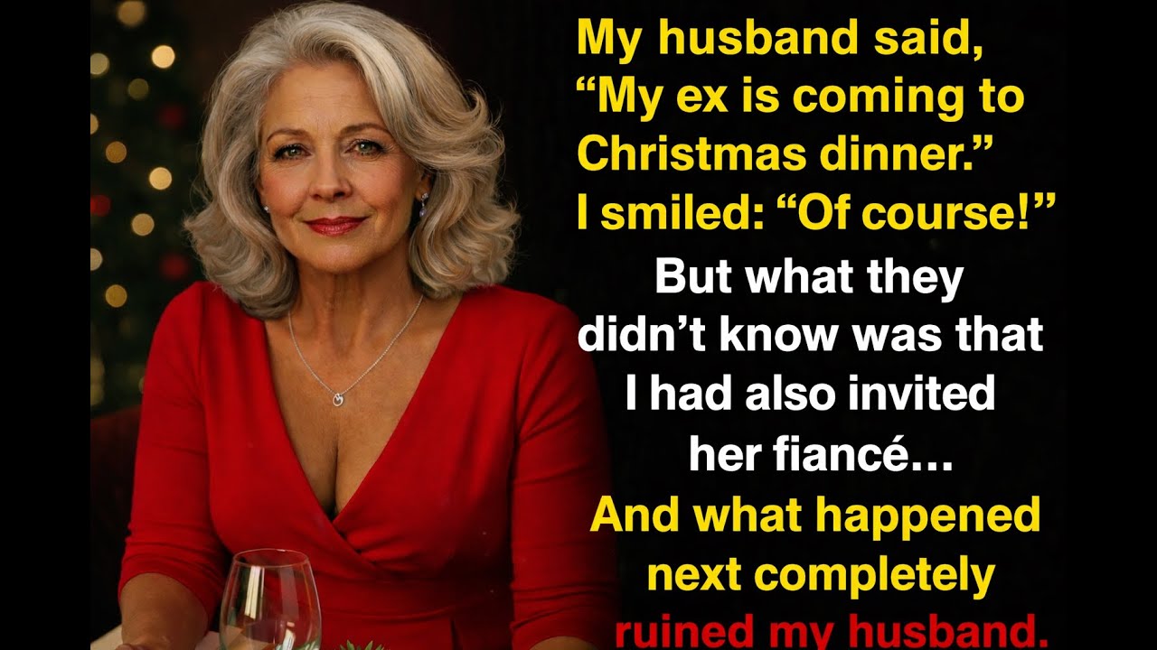 My husband said “My ex is coming to Christmas dinner with us!” He had no idea what was coming next…