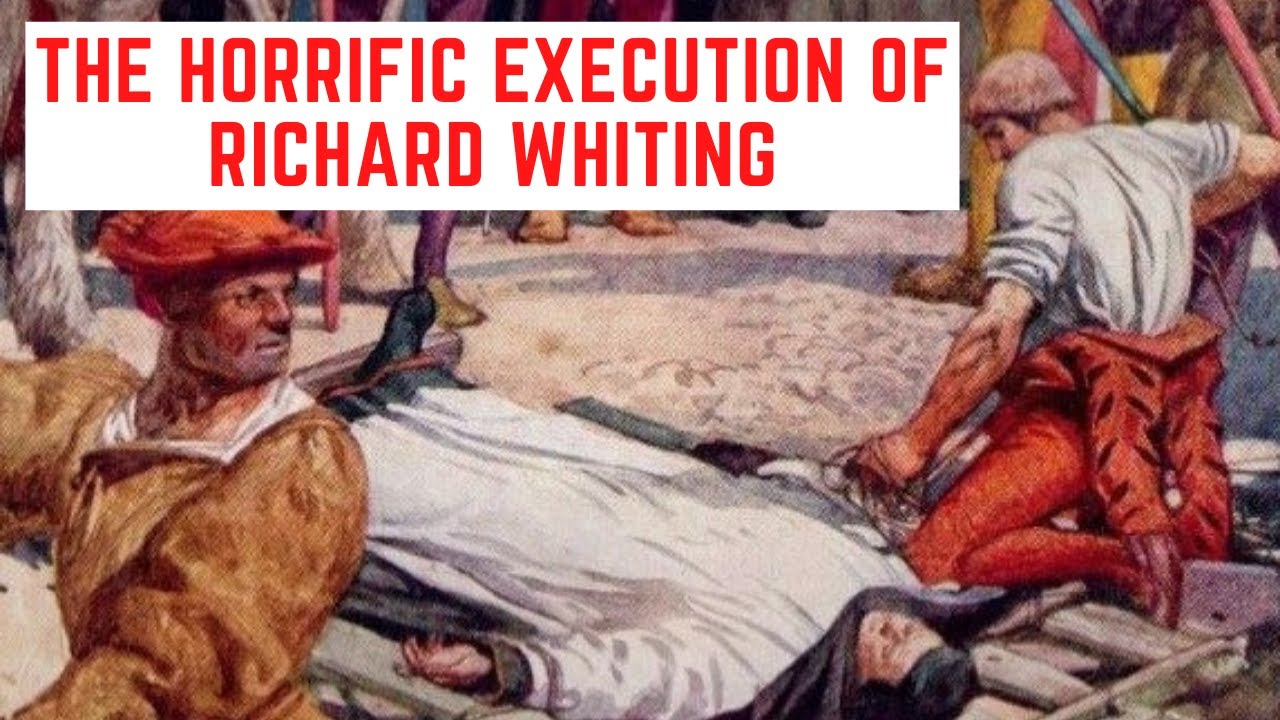 The HORRIFIC Execution Of Richard Whiting - Last Abbot Of Glastonbury