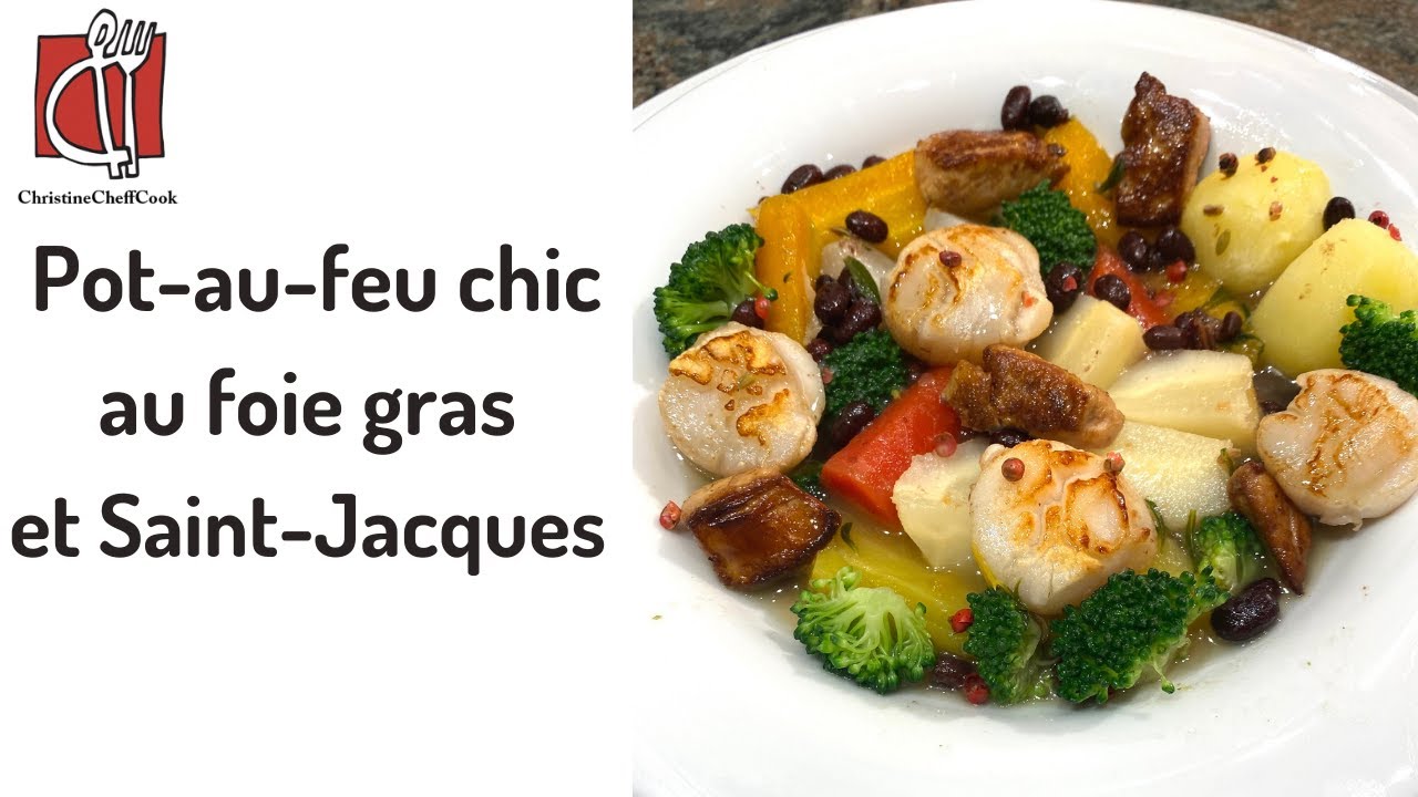 Pot-au-feu chic au foie gras et Saint-Jacques