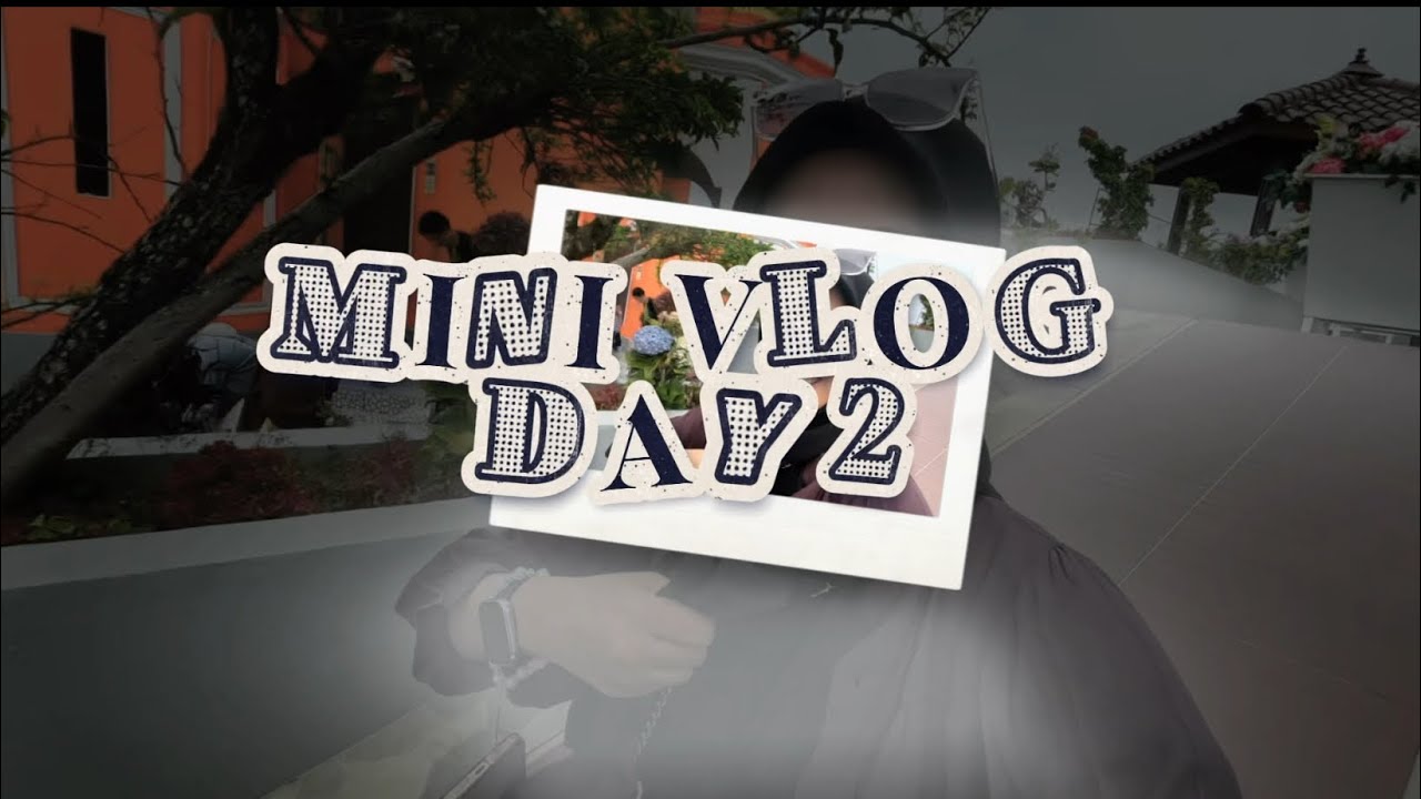 #2 Daily || MINI VLOGG malino.ver
