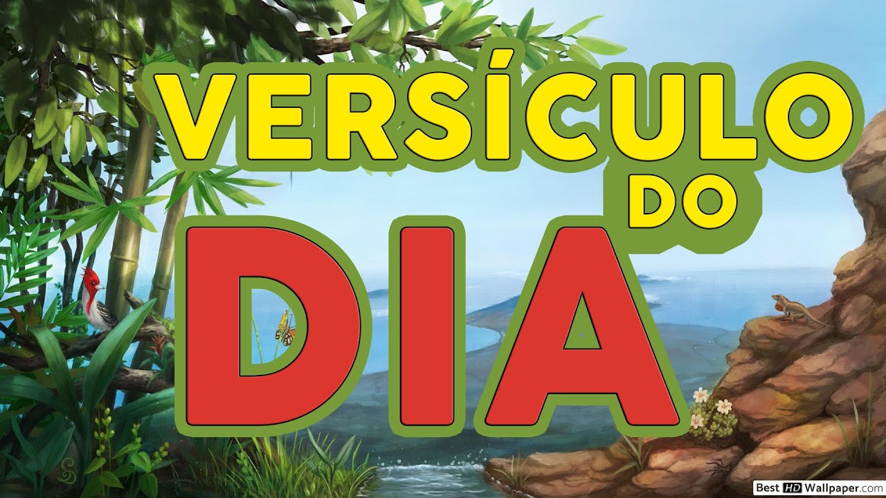 VERS&Iacute;CULO DO DIA / LINDO VERS&Iacute;CULO DE HOJE / VERS&Iacute;CULO B&Iacute;BLICO