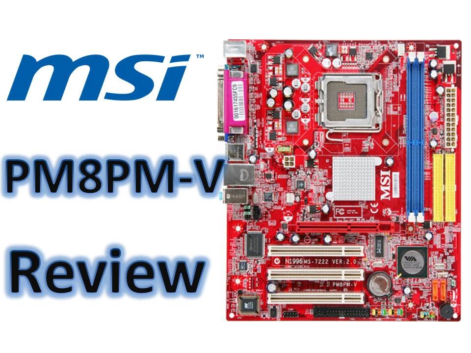 Motherboard MSI PM8PM-V Micro ATX ChipSet VIA P4M800 Pro ram Memory DDR2 Video UniChrome Windows 7