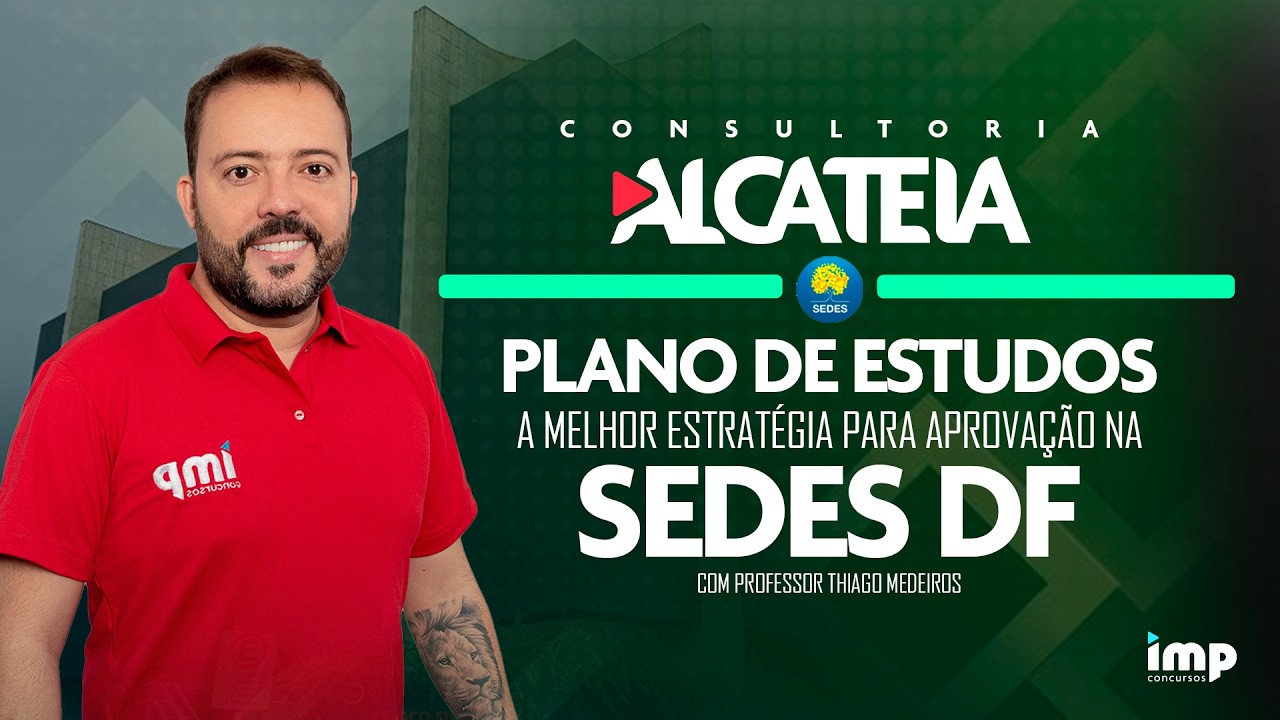 Consultoria Alcateia: Plano de Estudos - A melhor estratégia para aprovação no concurso SEDES DF