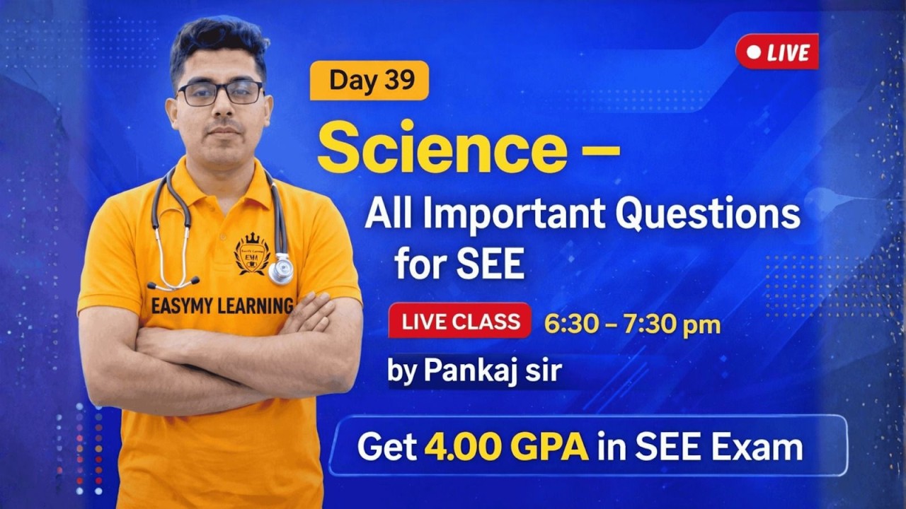 Day 39 Science | All Important Questions for SEE Exam | Score 4.00 GPA | Live Class by Pankaj Sir