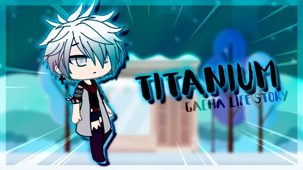 TITANIUM | Gacha Life || GLMV