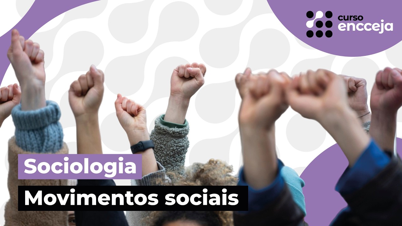 MOVIMENTOS SOCIAIS: o que são, como funcionam e qual a importância | RESUMO PARA O ENCCEJA