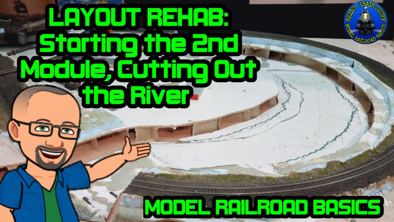 LAYOUT REHAB-Starting the 2nd Module, Cutting Out the River