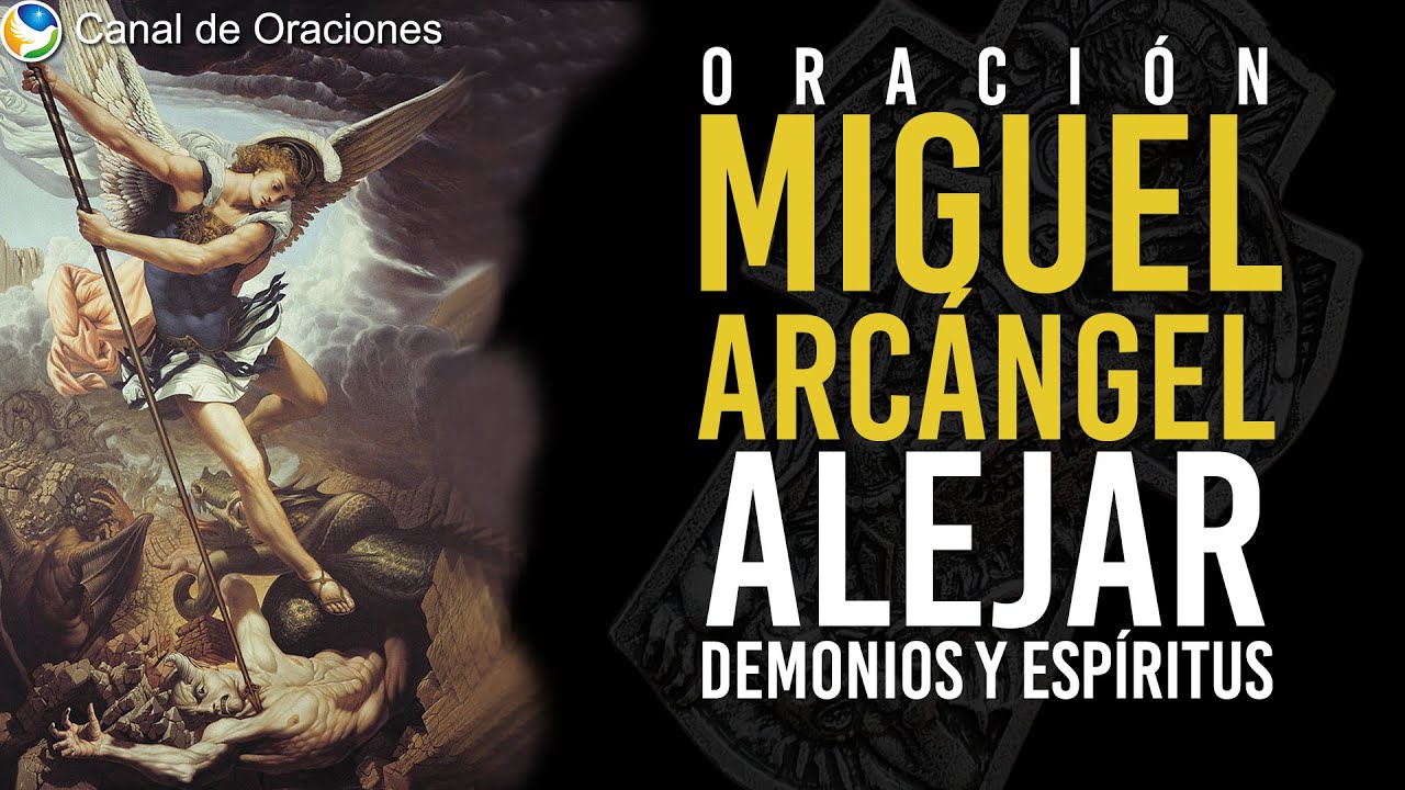 PODEROSA oracion a MIGUEL ARCÁNGEL Para alejar Demonios y Espíritus malignos