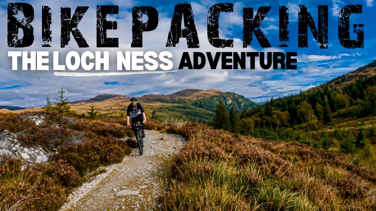 BIKEPACKING AROUND THE FAMOUS SCOTTISH LOCH NESS