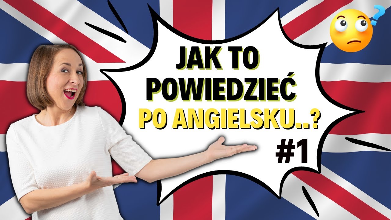 Angielski dla początkujących. Jak to powiedzieć po angielsku?