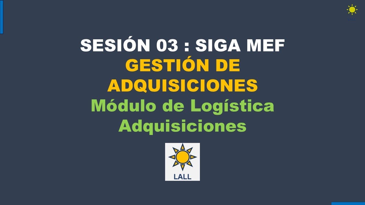SESIÓN 03: GESTIÓN DE ADQUISICIONES  MÓDULO DE LOGÍSTICA