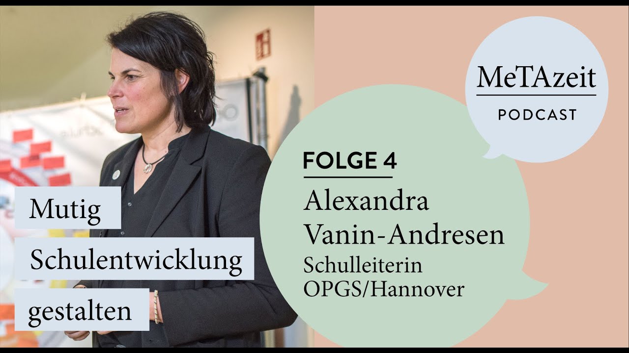 MeTAzeit Podcast - Folge 4 - Alexandra Vanin-Andresen - Mutig Schulentwicklung gestalten