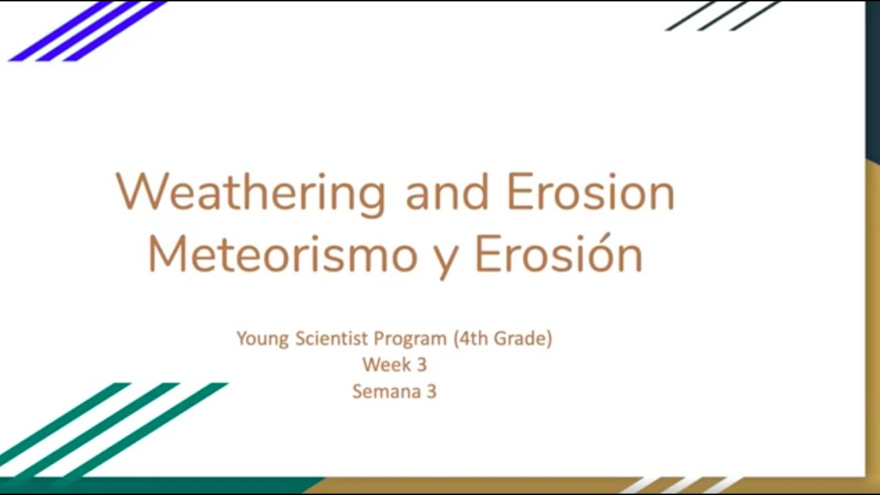 USC Young Scientists Program - Fall Semester - Week #3 - 4th Grade - Weathering and Erosion