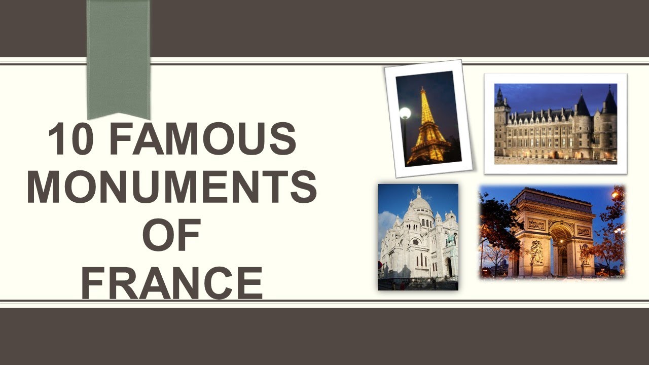 10 FAMOUS MONUMENTS OF FRANCE