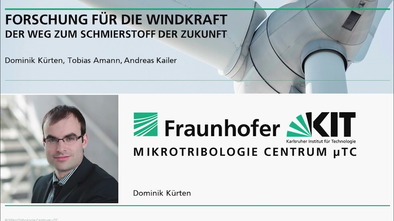 Forschung f&uuml;r die Windkraft - Der Weg zum Schmierstoff der Zukunft, Dominik K&uuml;rten, Fraunhofer IWM