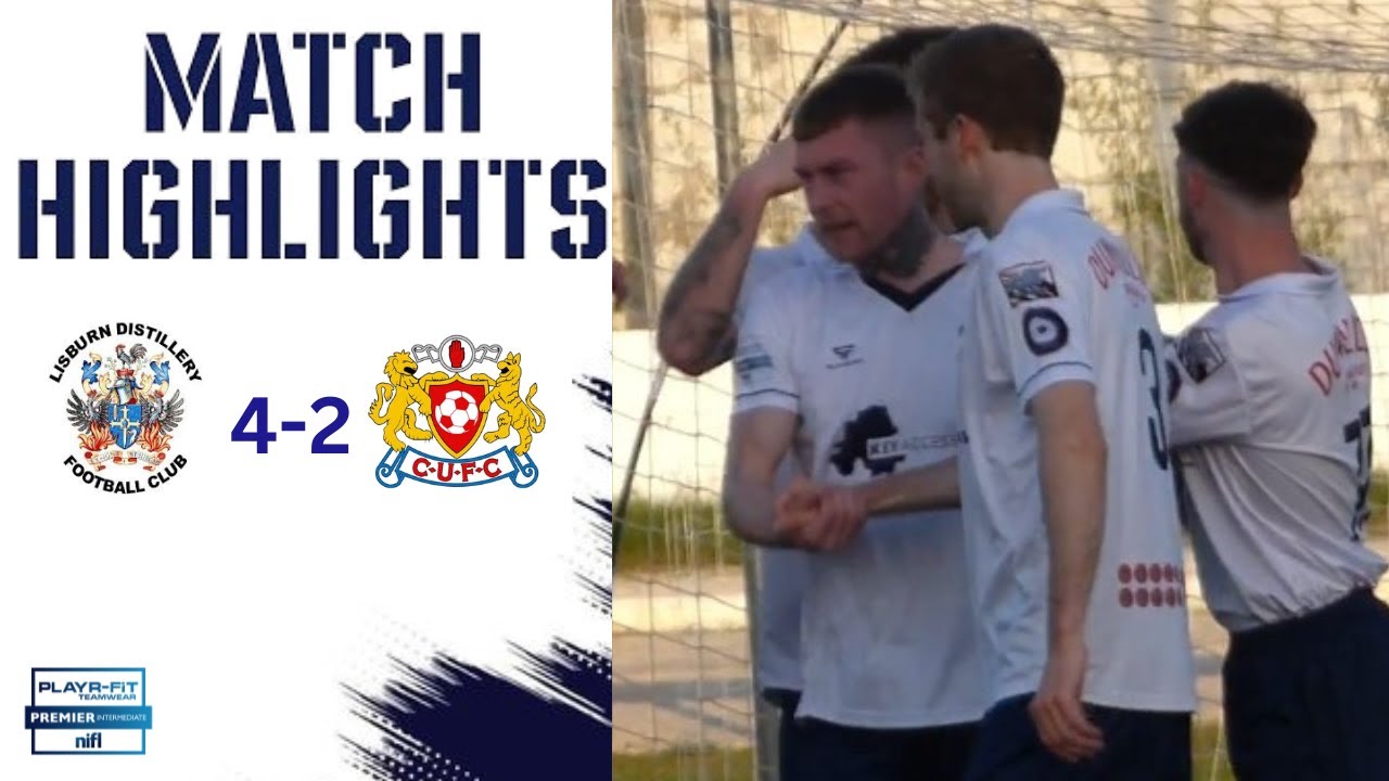 Highlights | Lisburn Distillery 4-2 Coagh United 02/05/2025